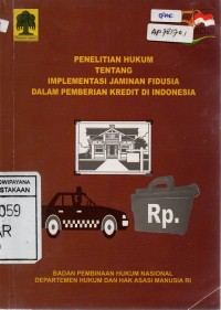 Image of Penelitian Hukum Tentang Implementasi Jaminan Fidusia Dalam Pemberian Kredit Di Indonesia