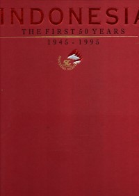 Image of Indonesia : The First 50 Years (1945 - 1995)