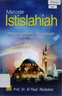 Image of Metode Istislahiah : Pemanfaatan Ilmu Pengetahuan dalam Ushul Fiqh