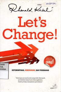 Image of Let's Change! Kepemimpinan, Keberanian, Dan Perubahan