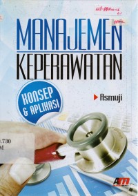Image of Manajemen Keperawatan: Konsep dan Aplikasi