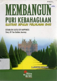 Image of Membangun Puri Kebahagiaan: Ilustrasi Sepuluh Perjalanan Emas