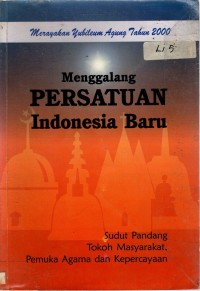 Image of MENGGALANG PERSATUAN INDONESIA BARU: Sudut Pandang Tokoh Masyarakat, Pemuka Agama dan Kepercayaan