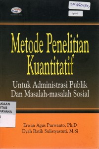 Image of Metode Penelitian Kuantitatif Untuk Administrasi Publik Dan Masalah-masalah Sosial