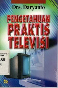 Image of PENGETAHUAN PRAKTIS TELEVISI