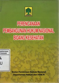 Image of Perencanaan Pembangunan Hukum Nasional Bidang Kesehatan