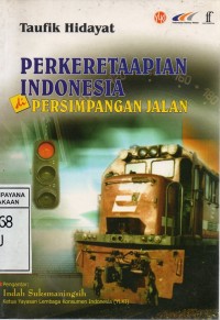 Image of Perkeretaapian Indonesia Di Persimpangan Jalan