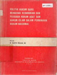 Image of Politik Hukum Baru Mengenai Kedudukan Dan Peranan Hukum Adat Dan Hukum Islam Dalam Pembinaan Hukum Nasional