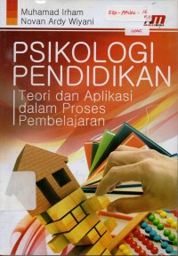 Image of Psikologi Pendidikan: Teori dan Aplikasi dalam Proses Pembelajaran