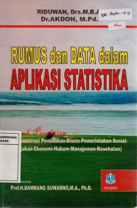 Image of Rumus dan Data dalam Aplikasi Statistika untuk Penelitian: [Administrasi Pendidikan-Bisnis-Pemerintahan-Sosial-Kebijakan-Ekonomi-Hukum-Manajemen-Kesehatan]