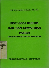Image of Segi-Segi Hukum Hak Dan Kewajiban Pasien : Dalam Kerangka Hukum Kesehatan