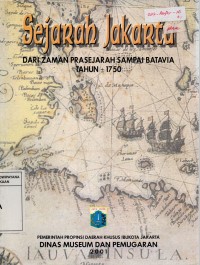 Image of Sejarah Jakarta: Dari Zaman Prasejarah Sampai Batavia Tahun (+/-) 1750