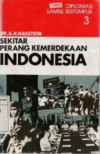 Image of Sekitar Perang Kemerdekaan Indonesia : Diplomasi Sambil Bertempur
