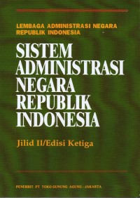 Image of Sistem Administrasi Negara Republik Indonesia : Jilid II