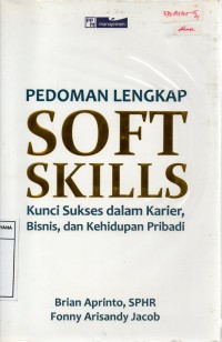 Image of Pedoman Lengkap Soft Skills: Kunci Sukses dalam Karier, Bisnis dan Kehidupan Pribadi