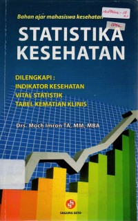 Image of Statistika Kesehatan (Dilengkapi : Indikator Kesehatan, Vital Statistik, Tabel Kematian Klinis)