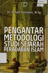 Image of Pengantar Metodologi Studi Sejarah Peradaban Islam