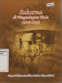 Image of Sukarno di Pengasingan Ende 1934-1938: Empat Tahun Sembilan Bulan Empat Hari