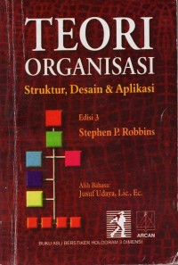 Image of Teori Organisasi : Struktur, Desain, dan Aplikasi