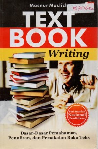 Image of Text Book Writing: Dasar-dasar Pemahaman, Penulisan, dan Pemakaian Buku Teks