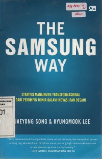 Image of THE SAMSUNG WAY: Strategi Manajemen Transformasional dari Pemimpin Dunia dalam Inovasi dan Desain