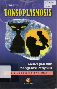 Image of Toksoplasmosis : Mencegah dan Mengatasi Penyakit - Melindungi Ibu dan Anak