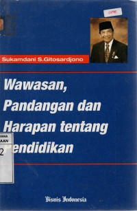 Image of Wawasan, Pandangan dan Harapan tentang Pendidikan